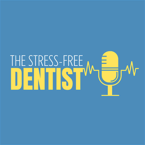 Artwork for The Stress-Free Dentist Show
