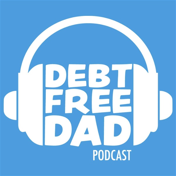 Artwork for The Debt Free Dad Podcast