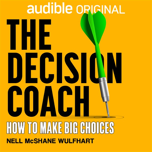 Artwork for The Decision Coach: How to Make Big Choices