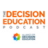 The Decision Education Podcast