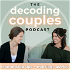 The Decoding Couples Podcast: Unfiltered Relationship Advice & Marriage Tips