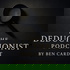 The Deductionist Podcast