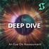 The Deep Dive - An Eye on Assessment