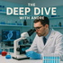 The Deep Dive with Andre