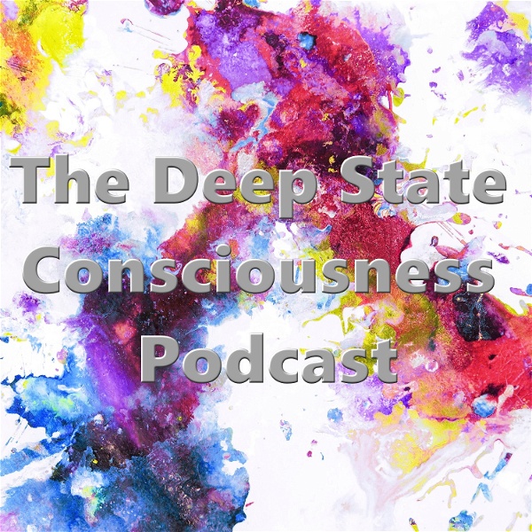 Artwork for The Deep State Consciousness Podcast
