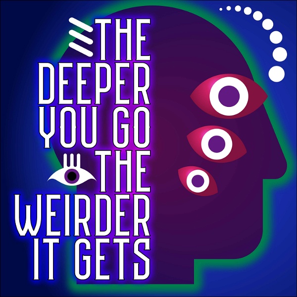 Artwork for The Deeper You Go The Weirder It Gets