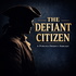 The Defiant Citizen