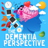 The Dementia Perspective