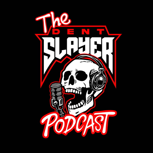 Artwork for The Dent Slayer Podcast