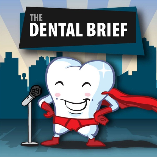 Artwork for The Dental Brief Podcast