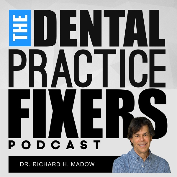 Artwork for The Dental Practice Fixers Podcast Featuring Secret Shopper Calls to Dental Offices