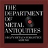 The Department of Metal Antiquities