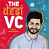 The Desi VC: Indian Venture Capital | Angel Investors | Startups | VC
