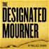 The Designated Mourner