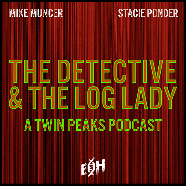 Artwork for The Detective and the Log Lady: A Twin Peaks Podcast