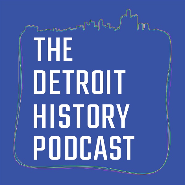 Artwork for The Detroit History Podcast