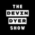 The Devin Dyer Show