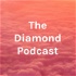 The Diamond Podcast