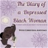The Diary of a Depressed Black Woman