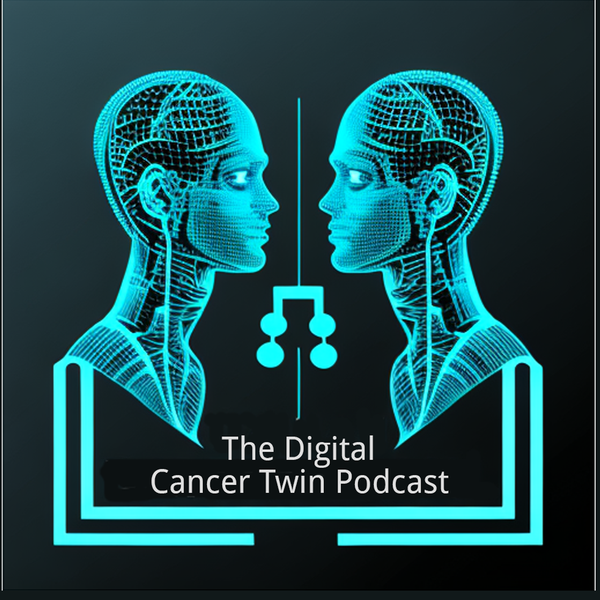 Artwork for The Digital Cancer Twin Podcast