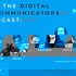 The Digital Communicators Podcast