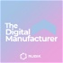 The Digital Manufacturer