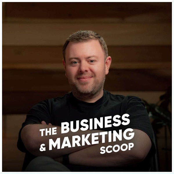 Artwork for The Business & Marketing Scoop
