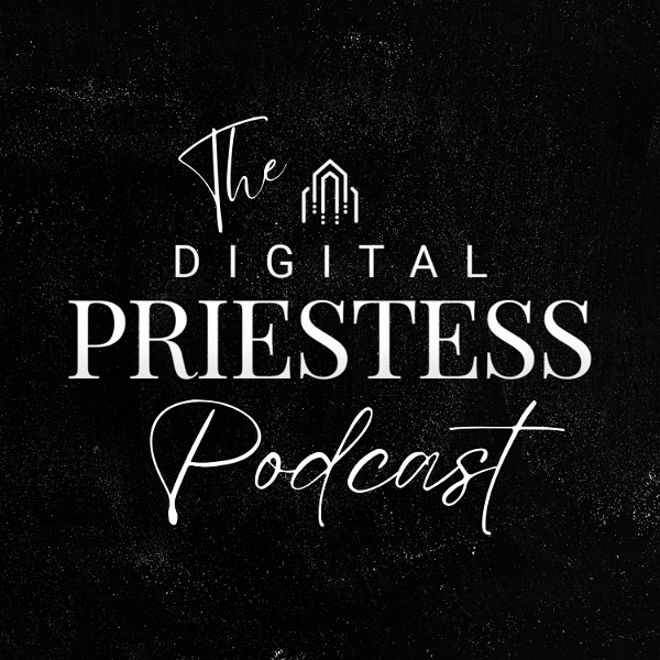 Artwork for The Digital Priestess Podcast