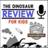The Dinosaur Review for Kids Podcast
