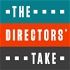 The Directors’ Take Podcast