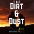 The Dirt and Dust