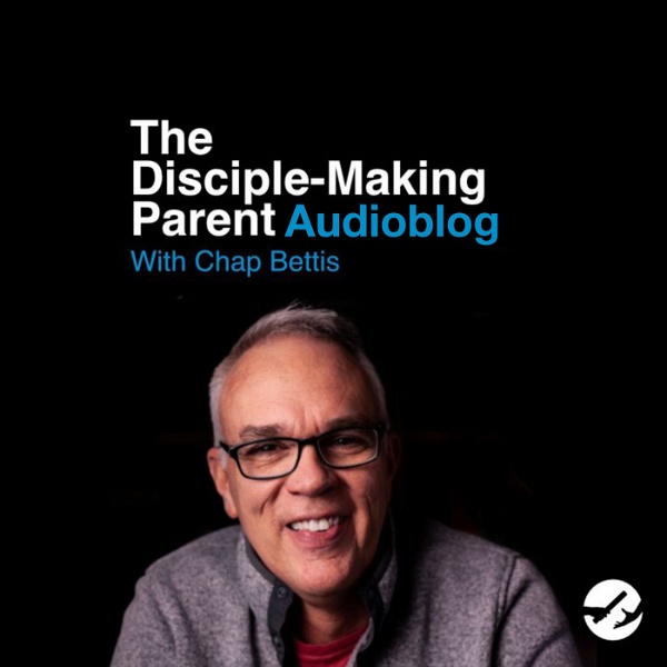 Artwork for The Disciple-Making Parent AudioBlog