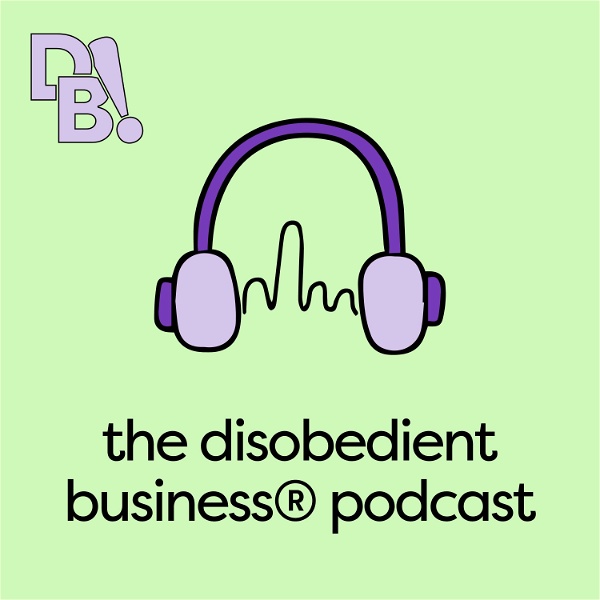 Artwork for The Disobedient Business® Podcast