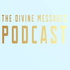 The Divine Messages Podcast