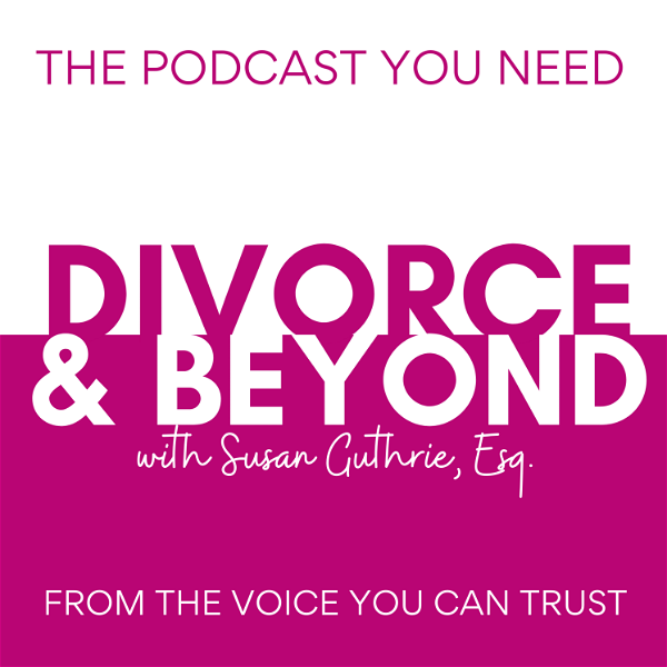 Artwork for The Divorce and Beyond Podcast