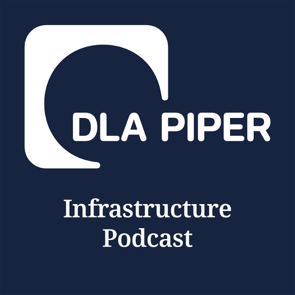 Artwork for The DLA Piper Infrastructure Podcast
