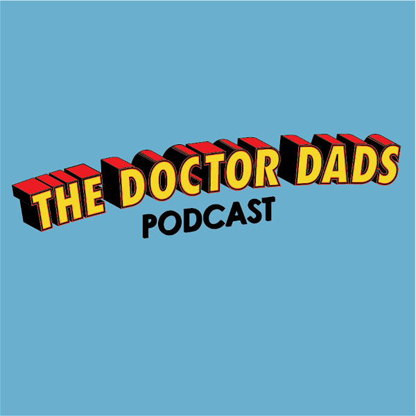 Artwork for The Doctor Dads Podcast