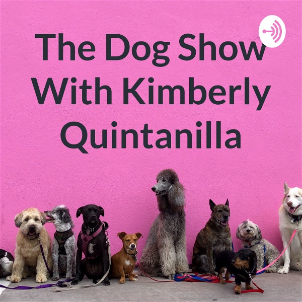 Artwork for The Dog Show With Kimberly Quintanilla