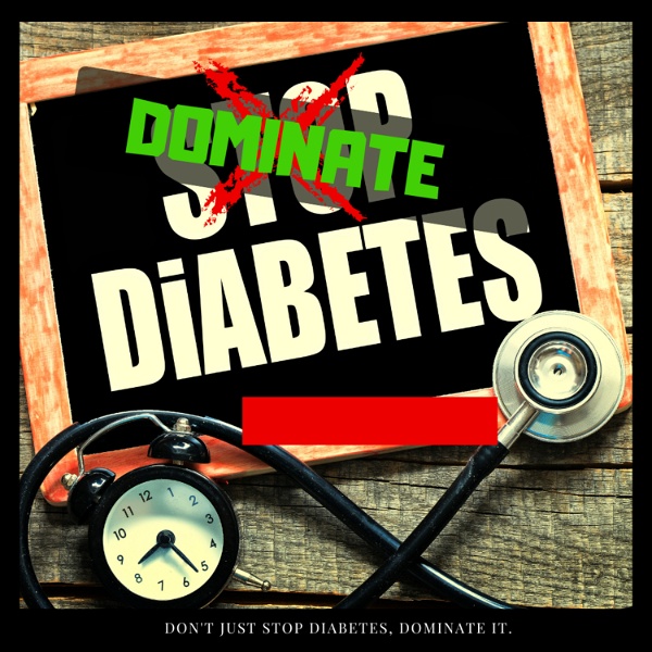 Artwork for Dominating Diabetes Podcast