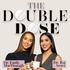 The Double Dose