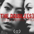 THE DOUBLE[S]