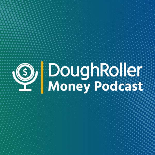 Artwork for The Dough Roller Money Podcast