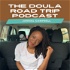 The Doula Road Trip Podcast