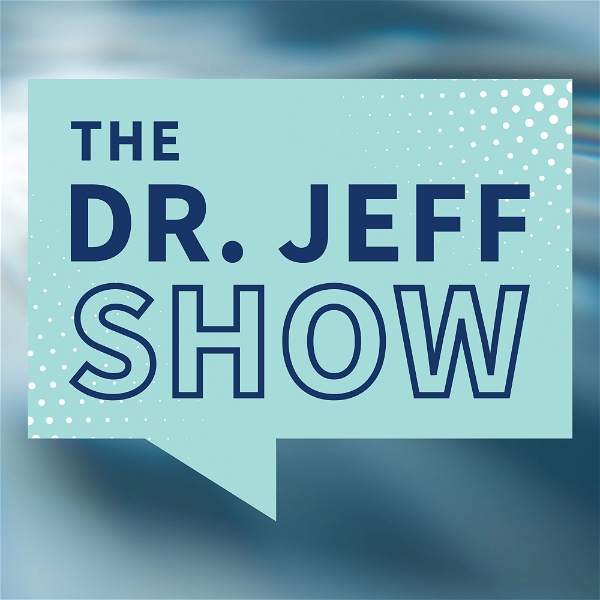 Artwork for The Dr. Jeff Show
