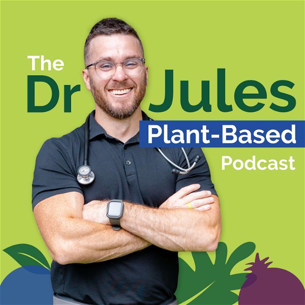 Artwork for The Dr. Jules Plant-Based Podcast