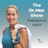 The Dr. Moe Show: Freedom to SHIFT