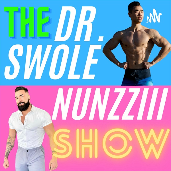 Artwork for The Dr. Swole Nunzziii Show