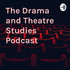 The Drama and Theatre Studies Podcast