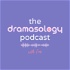 The Dramasology Podcast