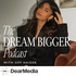 The Dream Bigger Podcast